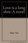 Love is a long shot A novel
