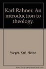 Karl Rahner an introduction to his theology
