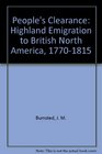 People's Clearance Highland Emigration to British North America 17701815