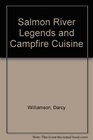 Salmon River Legends and Campfire Cuisine