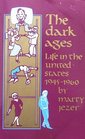 The Dark Ages Life in the US 19451960