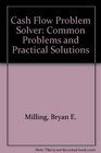 Cash Flow Problem Solver Common Problems and Practical Solutions