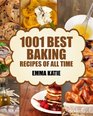Baking 1001 Best Baking Recipes of All Time