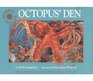 Octopus Den