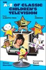 The AZ of Classic Children's Television From Alberto Frog to Zebedee