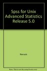 Spss for Unix Advanced Statistics Release 50