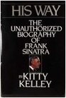 His Way  The Unauthorized Biography of Frank Sinatra