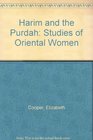 Harim and the Purdah Studies of Oriental Women