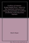 Conflicts of interest Brokerdealer firms  report to the Twentieth Century Fund Steering Committee on Conflicts of Interest in the Securities Markets