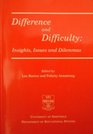 Difference and Difficulty Insights Issues and Dilemmas