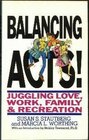 Balancing Acts Juggling Love Work Family and Recreation