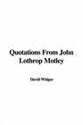 Quotations From John Lothrop Motley