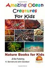 Amazing Ocean Creatures For Kids - Nature Books for Kids
