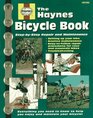 Haynes Repair Manual The Haynes Bicycle Book The Haynes Repair Manual for Maintaining and Repairing Your Bike