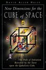 New Dimensions for the Cube of Space The Path of Initiation Revealed by the Tarot upon the Qabalistic Cube