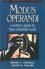Modus Operandi A Writer's Guide to How Criminals Work