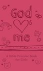 GOD HEARTS ME A BIBLE PROMISE BOOK FOR GIRLS