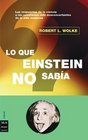 Lo Que Einstein No Sabia