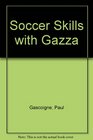 Soccer Skills with Gazza