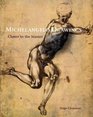 Michelangelo Drawings Closer to the Master