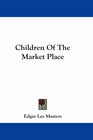 Children Of The Market Place