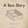 A Box Story