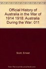 Official History of Australia in the War of 1914 1918 Australia  During the War