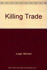 The killing trade