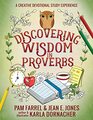 Discovering Wisdom in Proverbs A Creative Devotional Study Experience