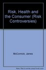 Risk Health and the Consumer