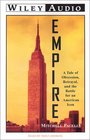Empire: A Tale of Obsession, Betrayal, and the Battle for an American Icon (Wiley Audio)