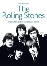 The Rolling Stones the Stories Behind Their Biggest Songs