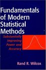 Fundamentals of Modern Statistical Methods Substantially Improving Power and Accuracy