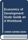 Economics of Development Study Guide and Workbook