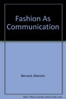 Fashion As Communication