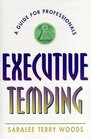 Executive Temping  A Guide for Professionals