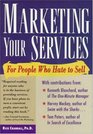 Marketing Your Services  For People Who Hate to Sell