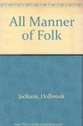 All Manner of Folk