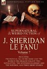The Collected Supernatural and Weird Fiction of J Sheridan Le Fanu Volume 7Including Two Novels 'All in the Dark' and 'The Room in the Dragon Vola