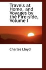 Travels at Home and Voyages by the Fireside Volume I