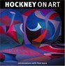 Hockney on Art Conversations with Paul Joyce