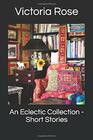 An Eclectic Collection Short Stories