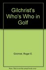 Gilchrist's Who's Who in Golf