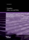 Genetics Ethics Law and Policy