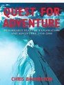 Quest for Adventure Remarkable Feats of Exploration and Adventure 19502000