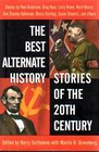 The Best Alternate History Stories of the 20th Century