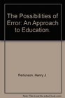 The Possibilities of Error An Approach to Education