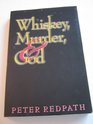 Whiskey Murder  God