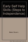 Steps to Independence Early SelfHelp Skills