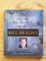 Quiet Moments With Bill Bright